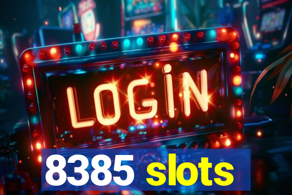 8385 slots